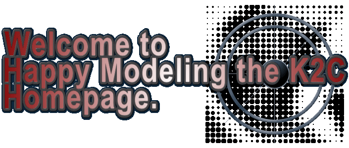 Welcome to Happy Modeling the K2C Homepage. 